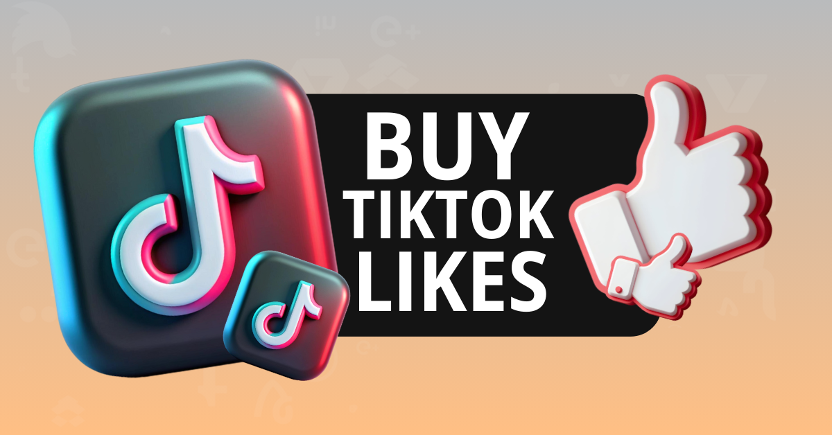 Buy TikTok Likes 2025